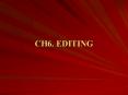 CH6. EDITING PowerPoint PPT Presentation