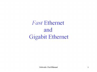 Fast Ethernet and Gigabit Ethernet