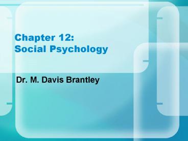 Chapter 12: Social Psychology