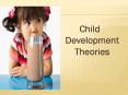 Child Development Theories PowerPoint PPT Presentation