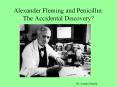 Alexander Fleming and Penicillin: The Accidental Discovery? PowerPoint PPT Presentation