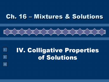 IV. Colligative Properties of Solutions