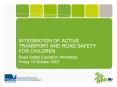 INTEGRATION OF ACTIVE TRANSPORT AND ROAD SAFETY FOR CHILDREN PowerPoint PPT Presentation