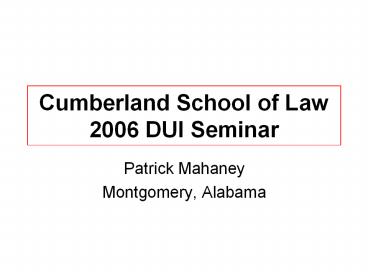 Cumberland School of Law 2006 DUI Seminar