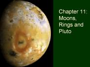 Chapter 11:  Moons, Rings and Pluto