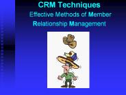 CRM Techniques Effective Methods of Member Relationship Management