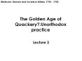 The Golden Age of Quackery?:Unorthodox practice PowerPoint PPT Presentation