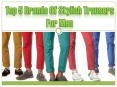 Top 5 Brands Of Stylish Trousers For Men PowerPoint PPT Presentation