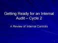 Getting Ready for an Internal Audit   Cycle 2 A Review of PowerPoint PPT Presentation