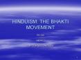 HINDUISM: THE BHAKTI MOVEMENT PowerPoint PPT Presentation