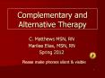 Complementary and Alternative Therapy C. Matthews MSN, RN PowerPoint PPT Presentation