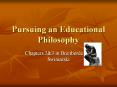 Pursuing an Educational Philosophy PowerPoint PPT Presentation