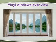 Vinyl windows over-view