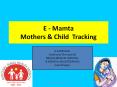 E - Mamta Mothers & Child Tracking K.K.PANCHAL Additional PowerPoint PPT Presentation