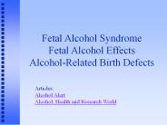 Fetal Alcohol Syndrome Fetal Alcohol Effects Alcohol-Related Birth Defects