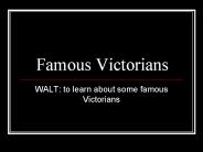 Famous Victorians