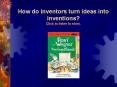 How do inventors turn ideas into inventions? Click to listen to story. PowerPoint PPT Presentation