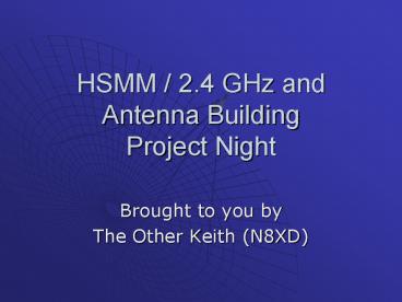 HSMM / 2.4 GHz and Antenna Building Project Night