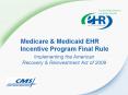 Medicare & Medicaid EHR Incentive Program Final Rule PowerPoint PPT Presentation