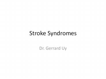 Stroke Syndromes Dr. Gerrard Uy Transient Ischemic Attack
