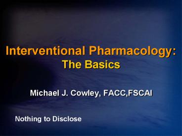 Interventional Pharmacology: The Basics