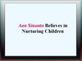 Aan Sinanta Believes in Nurturing Children PowerPoint PPT Presentation