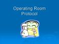 Operating Room Protocol PowerPoint PPT Presentation