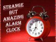 Strange But Amazing Alarm Clock