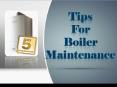 Tips for Boiler Mainteinance PowerPoint PPT Presentation