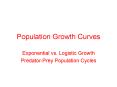Population Growth Curves Exponential vs. Logistic Growth PowerPoint PPT Presentation