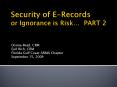 Security of E-Records or Ignorance is Risk… PART 2 PowerPoint PPT Presentation
