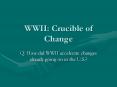 WWII: Crucible of Change PowerPoint PPT Presentation