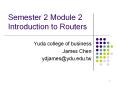 Semester 2 Module 2 Introduction to Routers PowerPoint PPT Presentation