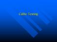 Cable Testing PowerPoint PPT Presentation