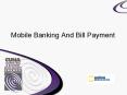 Mobile Banking And Bill Payment A Mobile World 1.1 billion PowerPoint PPT Presentation