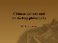 Chinese culture and marketing philosophy PowerPoint PPT Presentation
