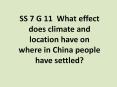 SS 7 G 11 What effect does climate and location have on where in China people have settled? PowerPoint PPT Presentation