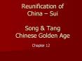 Reunification of China – Sui Song & Tang Chinese Golden Age PowerPoint PPT Presentation