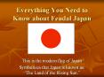 Everything You Need to Know about Feudal Japan This is the PowerPoint PPT Presentation
