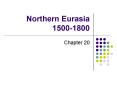 Northern Eurasia 1500-1800 PowerPoint PPT Presentation