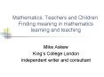 Mathematics, Teachers and Children: Finding meaning in mathematics learning and teaching PowerPoint PPT Presentation