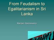 From Feudalism to Egalitarianism in Sri Lanka
