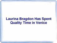 Laurina Bragdon Has Spent Quality Time in Venice