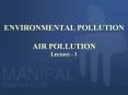 ENVIRONMENTAL POLLUTION AIR POLLUTION Lecture - 1 PowerPoint PPT Presentation