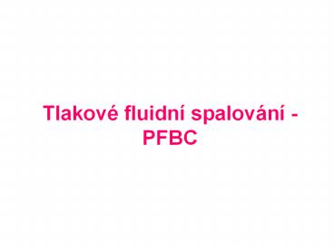 Tlakovй fluidnн spalovбnн -PFBC