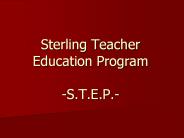 Sterling Teacher Education Program  -S.T.E.P.-