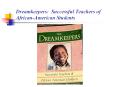 Dreamkeepers: Successful Teachers of African-American Students PowerPoint PPT Presentation