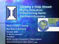 Staying a Step Ahead: Higher Education Transforming North Carolina’s Economy PowerPoint PPT Presentation