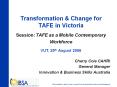 Transformation & Change for TAFE in Victoria  Session: TAFE as a Mobile Contemporary Workforce  VUT, 25th August 2006 PowerPoint PPT Presentation