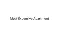 Most expensive apartments PowerPoint PPT Presentation
